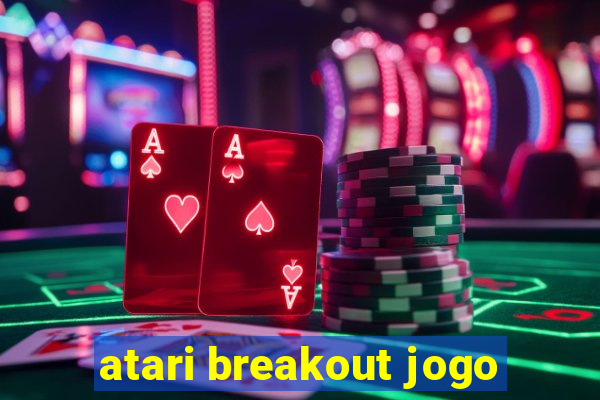 atari breakout jogo